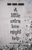 A Little Extra Love Might Help