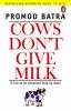 Cows Don't Give Milk