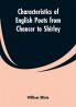 Characteristics of English Poets From Chaucer to Shirley