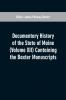 Documentary History of the State of Maine (Volume XII) Containing the Baxter Manuscripts