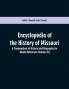 Encyclopedia of the History of Missouri: A Compendium of History and Biography for Ready Reference (Volume III)