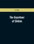 The Gazetteer of Sikhim