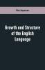 Growth And Structure Of The English Language
