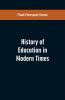 History of Education in Modern Times