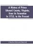 A history of Prince Edward county Virginia from its formation in 1753 to the present
