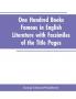 One Hundred Books Famous In English Literature With Facsimiles Of The Title Pages