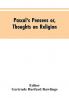 Pascal's Pensees or Thoughts on Religion