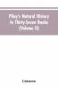Pliny'S Natural History. In Thirty-Seven Books (Volume Ii)