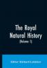 The Royal Natural History (Volume 1)