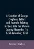 A selection of George Croghan's letters and journals relating to tours into the western country--November 16 1750-November 1765