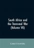 South Africa and the Transvaal War (Volume VII)