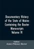 Documentary History of the State of Maine Containing the Baxter Manuscripts. Volume VI