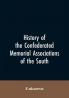 History of the confederated memorial associations of the South