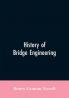 History of Bridge Engineering
