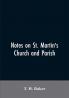 Notes on St. Martin's church and parish