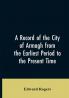 A Record of the City of Armagh from the Earliest Period to the Present Time