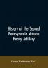 History of the Second Pennsylvania veteran heavy artillery (112th regiment Pennsylvania volunteers) from 1861-1866 including the Provisional second Penn'a heavy artillery