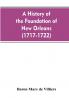 A history of the foundation of New Orleans (1717-1722)