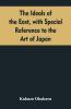 The Ideals Of The East With Special Reference To The Art Of Japan