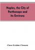 Naples the city of Parthenope and its environs
