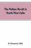 The Pathan Revolt In North-West India