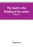 The South in the building of the nation