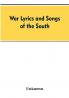 War Lyrics And Songs Of The South