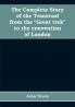 The complete story of the Transvaal from the Great trek to the convention of London. With appendix comprising ministerial declarations of policy and official documents