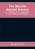 The marvels beyond science (L'occultisme hier et aujourd'hui