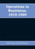 Operations in Waziristan 1919-1920