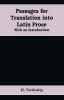 Passages for Translation into Latin Prose. With an Introduction