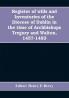 Register of wills and inventories of the Diocese of Dublin in the time of Archbishops Tregury and Walton 1457-1483