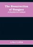 The resurrection of Hungary