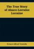 The True Story of Alsace-Lorraine - Lorraine
