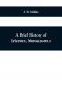 A brief history of Leicester Massachusetts