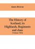 The history of Scotland its Highlands regiments and clans (Volume VIII)