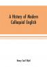 A history of modern colloquial English