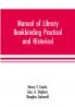 Manual of library bookbinding practical and historical