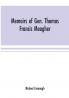 Memoirs of Gen. Thomas Francis Meagher