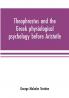 Theophrastus and the Greek physiological psychology before Aristotle