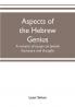 Aspects of the Hebrew genius a volume of essays on Jewish literature and thought