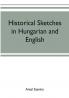 Historical Sketches in Hungarian and English