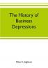 The history of business depressions