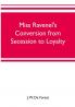 Miss Ravenel's conversion from secession to loyalty