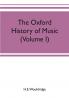The Oxford history of music (Volume I) The Polyphonic Period Part I Method of Musical Art 330-1330