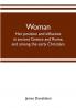 Woman ; her position and influence in ancient Greece and Rome and among the early Christians