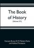 The book of history. A history of all nations from the earliest times to the present with over 8000 illustrations (Volume XV)