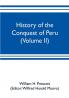 History of the conquest of Peru (Volume II)