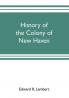 History of the colony of New Haven before and after the union with Connecticut