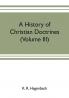 A history of Christian doctrines (Volume III)
